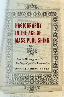 Hagiography in the Age of Mass Publishing - Chen Mandel-Edrei