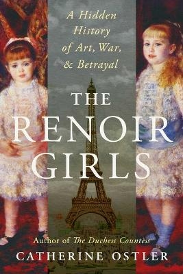 The Renoir Girls - Catherine Ostler