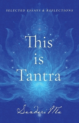 This is Tantra - Sundari Ma