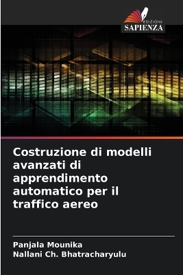 Costruzione di modelli avanzati di apprendimento automatico per il traffico aereo - Panjala Mounika, Nallani Ch Bhatracharyulu