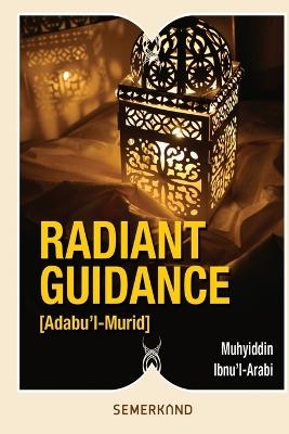Radiant Guidance (Adabu'l - Murid)