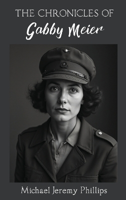 The Chronicles Of Gabby Meier - Michael Jeremy Phillips