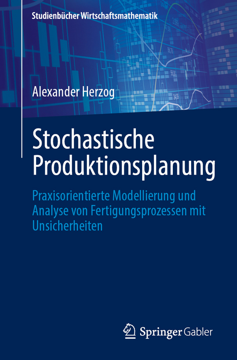 Stochastische Produktionsplanung - Alexander Herzog