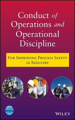Guidelines for Conduct of Operations and Operation For Improving Process Safety in Ind ustry