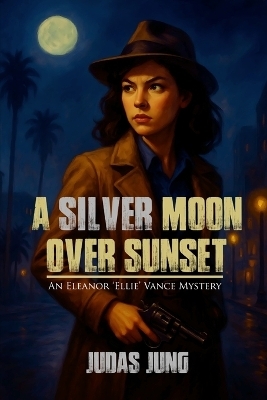 A Silver Moon Over Sunset - Judas Jung