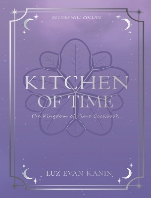 Kitchen of Time - Luz Evan Kanin