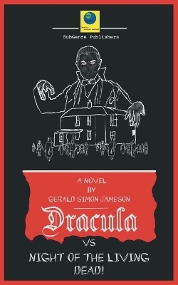 Dracula vs Night of the Living - Gerald Simon Jameson