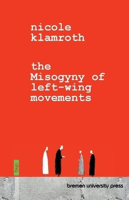 The Misogyny of Left-Wing Movements - Nicole Klamroth
