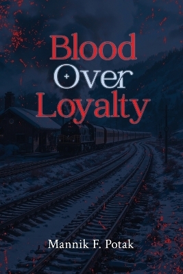 Blood Over Loyalty - Mannik F Potak