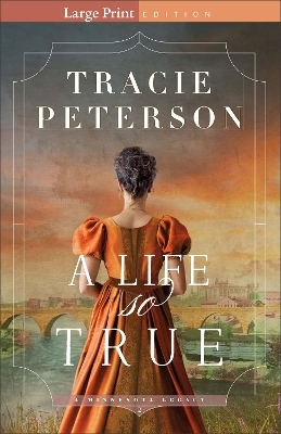 A Life So True - Tracie Peterson