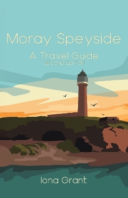 Moray Speyside: A Travel Guide