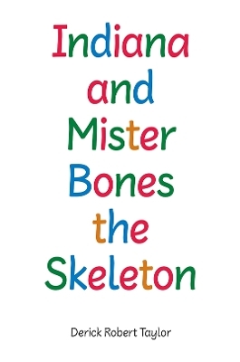 Indiana and Mister Bones the Skeleton - Derick Robert Taylor