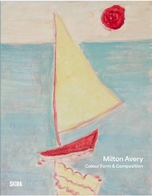 Milton Avery: Color, Form and Composition - 