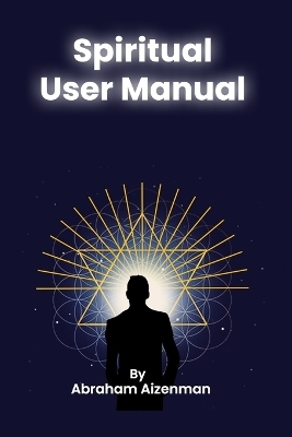 Spiritual User Manual - Abraham Aizenman