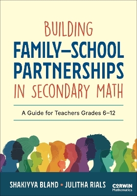 Building Family–School Partnerships in Secondary Math - Shakiyya Bland, Julitha Rials