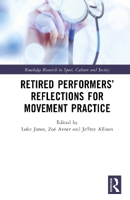 Retired Performers&rsquo; Reflections for Movement Practice - 