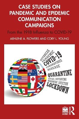 Case Studies on Pandemic and Epidemic Communication Campaigns - Arhlene Flowers, Cory L. Young