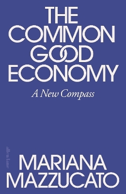 The Common Good Economy - Mariana Mazzucato