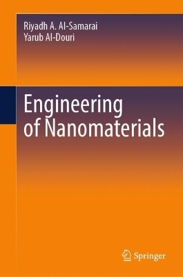 Engineering of Nanomaterials - Riyadh A. Al-Samarai, Yarub Al-Douri