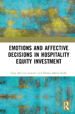 Emotions and Affective Decisions in Hospitality Equity Investment