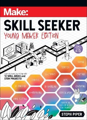 Skill Seeker: Young Maker Edition - Steph Piper