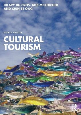 Cultural Tourism - Hilary du Cros, Bob McKercher, Chin Ee Ong
