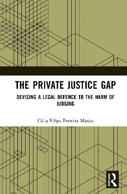 The Private Justice Gap - Célia Filipa Ferreira Matias