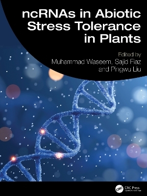 ncRNAs in Abiotic Stress Tolerance in Plants - 