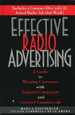 Effective Radio Advertising - Marc Weinberger, Leland Campbell, Elizabeth Brody