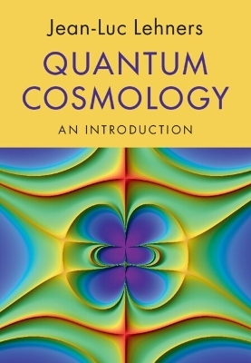 Quantum Cosmology - Jean-Luc Lehners