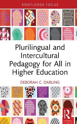 Plurilingual and Intercultural Pedagogy for All in Higher Education - Deborah C. Darling