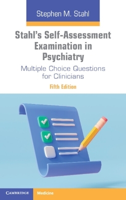 Stahl's Self-Assessment Examination in Psychiatry