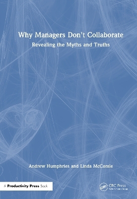 Why Managers Don't Collaborate - Andrew Humphries, Linda McComie