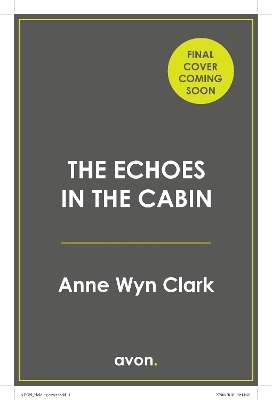 The Echoes in the Cabin - Anne Wyn Clark