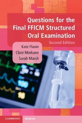 Questions for the Final FFICM Structured Oral Examination - Kate Flavin, Clare Morkane, Sarah Marsh