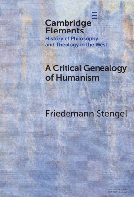 A Critical Genealogy of Humanism - Friedemann Stengel