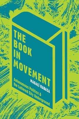The The Book in Movement - Magal&iacute; Rabasa