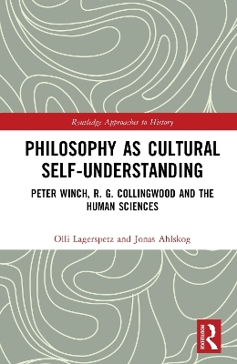 Philosophy as Cultural Self-Understanding - Olli Lagerspetz