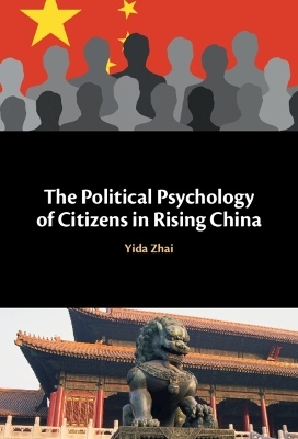 The Political Psychology of Citizens in Rising China - Yida Zhai