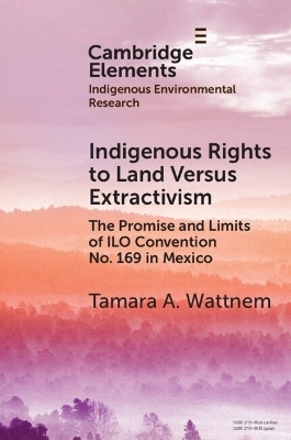 Indigenous Rights to Land Versus Extractivism - Tamara A. Wattnem