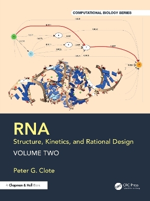 RNA: Computational Methods for Structure, Kinetics, and Rational Design - Peter G. Clote
