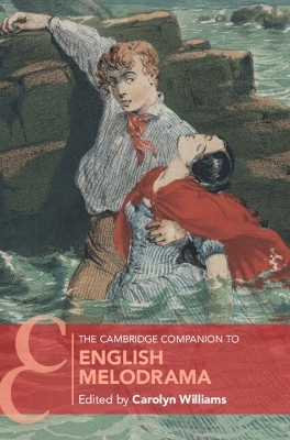 The Cambridge Companion to English Melodrama - 
