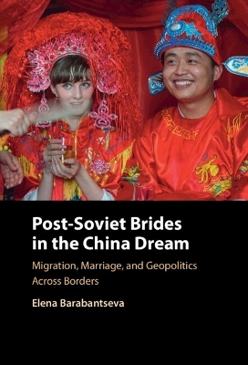 Post-Soviet Brides in the China Dream - Elena Barabantseva