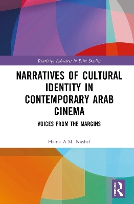 Narratives of Cultural Identity in Contemporary Arab Cinema - Hania A.M. Nashef