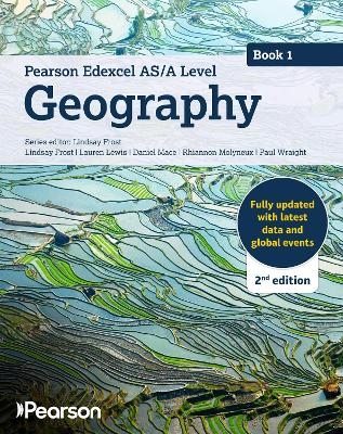 Edexcel AS/A level Geography Book 1 Student Book 2nd edition - Lindsay Frost, Lauren Lewis, Daniel Mace, Rhiannon Molynex, Paul Wraight