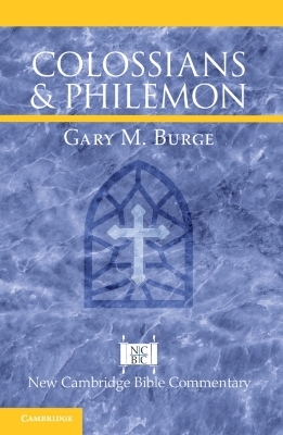 Colossians and Philemon - Gary M. Burge