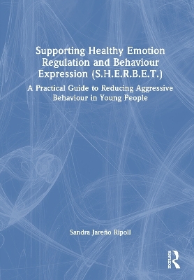 Supporting Healthy Emotion Regulation and Behaviour Expression (S.H.E.R.B.E.T.) - Sandra Jare&ntilde;o Ripoll