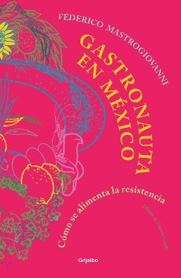 Gastronauta en México / Gastronaut in Mexico
