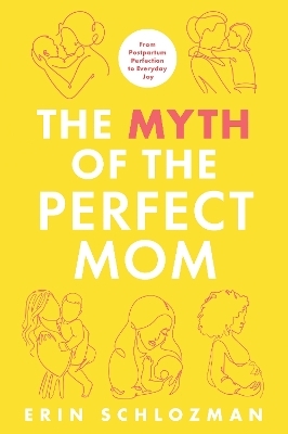 The Myth of the Perfect Mom
