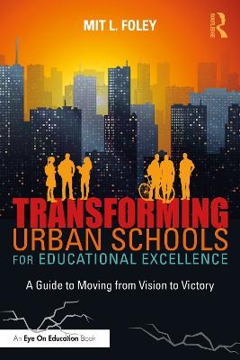 Transforming Urban Schools for Educational Excellence - Mit L. Foley
